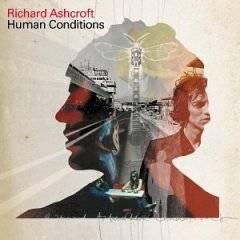 Richard Ashcroft : Human Conditions